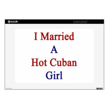 I Married A Hot Cuban Girl Decals For Laptops