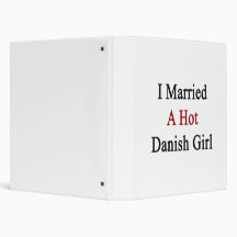 I Married A Hot Danish Girl Binders