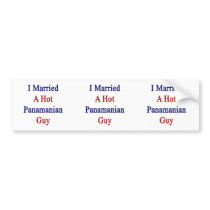 I Married A Hot Panamanian Guy Bumper Stickers