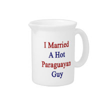 I Married A Hot Paraguayan Guy Beverage Pitchers