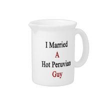 I Married A Hot Peruvian Guy Pitchers