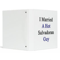 I Married A Hot Salvadoran Guy Binders