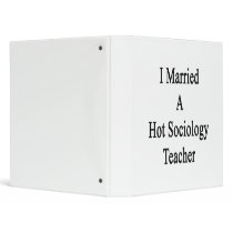 I Married A Hot Sociology Teacher Vinyl Binder
