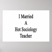 I Married A Hot Sociology Teacher Posters