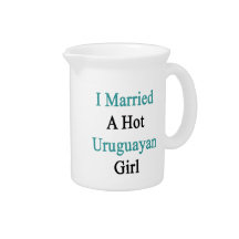 I Married A Hot Uruguayan Girl Beverage Pitcher
