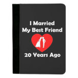 I Married My Best Friend 20 Years Ago Padfolio
