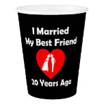 I Married My Best Friend 20 Years Ago Paper Cup