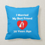 I Married My Best Friend 20 Years Ago Throw Pillow