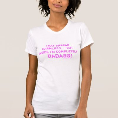 I may appear harmless.... tee shirt