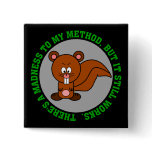 I may be crazy but I can still get the job done buttons