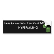 I may be slow but..., bumper stickers