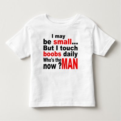 I may be small... tshirts