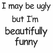 I may be ugly-embroidered shirt embroidered shirts