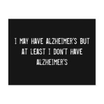 i may have alzheimer's but at least i don't have a postcards