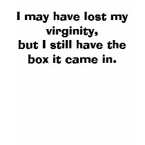 "I may have lost my virginity" funny tshirt by TShirtMadness "I may have lost my virginity" funny tshirt