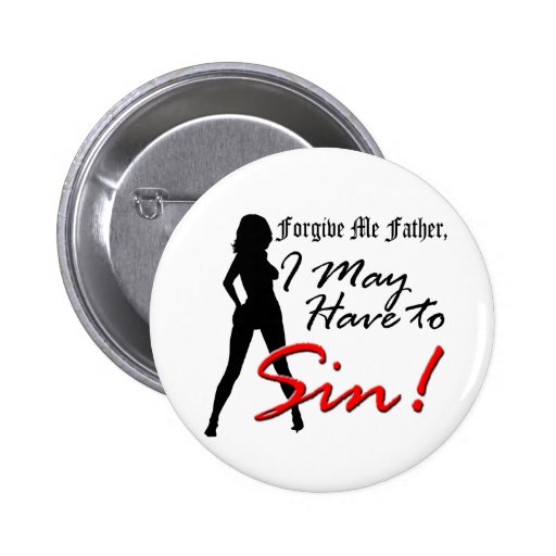 I May Have to Sin Buttons