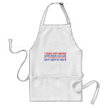 I may not agree with what you say aprons
