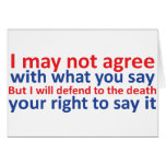 I may not agree with what you say greeting cards