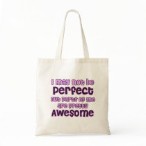 I may not be perfect (women for boobs!) bags by BoogieMonst I may not be perfect (women for boobs!) bags