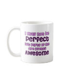 I may not be perfect (women for boobs!) mugs