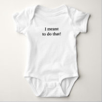 I meant to do that! t-shirts