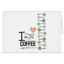 I measure my life in coffee spoons cards by volume25 I measure my life in coffee spoons cards