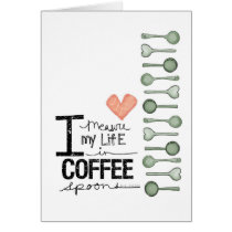 I measure my life in coffee spoons cards by volume25 I measure my life in coffee spoons cards