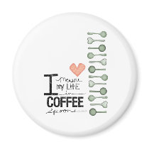 I measure my life in coffee spoons magnets