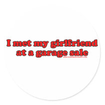 I Met My Girlfriend At A Garage Sale T stickers by RandumbShirts I Met My Girlfriend At A Garage Sale T stickers