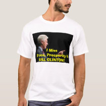 I MISS BILL CLINTON t-shirts