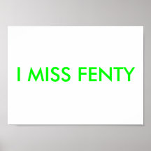 I MISS FENTY POSTER