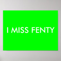 I MISS FENTY POSTERS