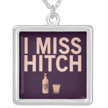 I Miss Hitch (light on dark) Customizable Necklace