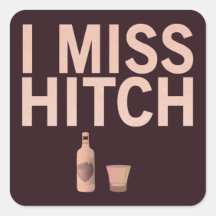 I Miss Hitch (light on dark) Stickers