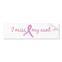 I miss my aunt 2 bumper stickers by ifightlikeagirl I miss my aunt 2 bumper stickers