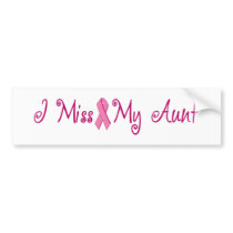 I Miss My Aunt bumper stickers by ifightlikeagirl I Miss My Aunt bumper stickers