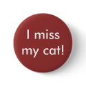 I miss my cat! Button