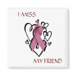 I MISS MY FRIEND Magnet