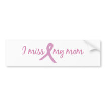 I miss my mom 2 bumper stickers by ifightlikeagirl I miss my mom 2 bumper stickers