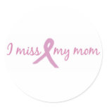 I miss my mom 2 round stickers