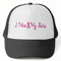 I Miss My Sister hats