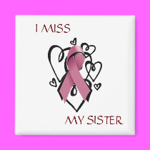 I MISS MY SISTER Magnet