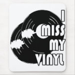 I MISS MY VINYL MOUSE MATS