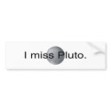 I miss pluto bumper stickers