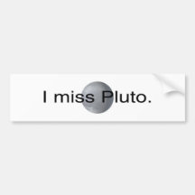 I miss pluto bumper stickers
