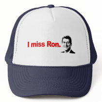 I MISS RON HAT