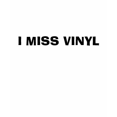 I MISS VINYL T-SHIRTS by VeeTees