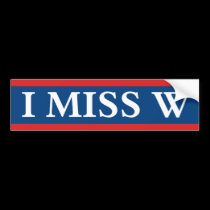 I Miss "W" bumper stickers