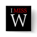 I Miss W buttons
