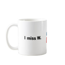 I miss W mugs
